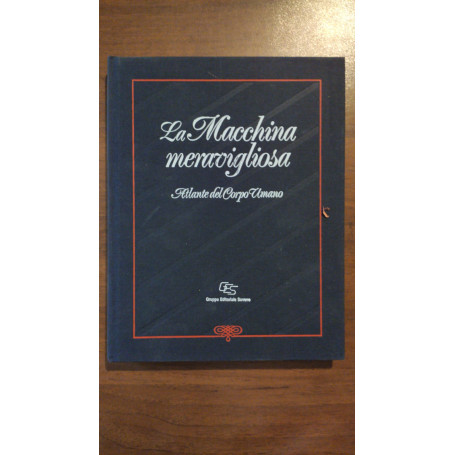 LA MACCHINA MERAVIGLIOSA ATLANTE DEL CORPO UMANA