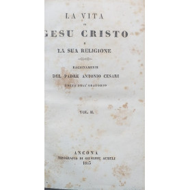 La vita di Gesà¹ Cristo e la sua Religione. Ragionamenti. Vol. II