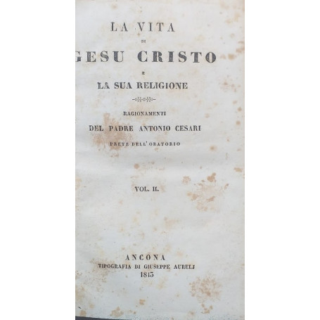 La vita di Gesà¹ Cristo e la sua Religione. Ragionamenti. Vol. II