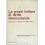 La prassi italiana di diritto internazionale. Indici prima e seconda serie