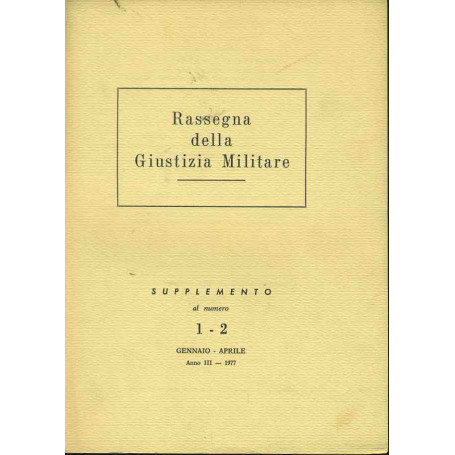 Rassegna della giustizia militare. Supplemento al numero 1-2. Gennaio - Aprile. Anno III 1977