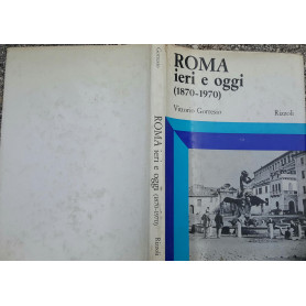 Roma ieri oggi 1870-1970