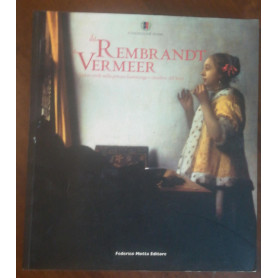 da REMBRANDT a VERMEER. Valori civili nella pittura fiamminga e olandese del '600.