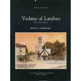Vedano al Lambro. Paese della Brianza. Storia e tradizione