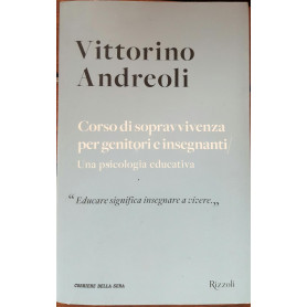 Corso di sopravvivenza per genitori e insegnanti/ Una psicologia educativa