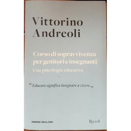 Corso di sopravvivenza per genitori e insegnanti/ Una psicologia educativa