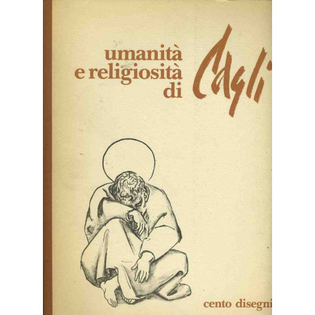 Umanità  e religiosità  di Cagli. Cento disegni