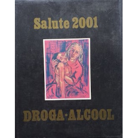 Salute 2001. Droga - Alcool