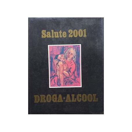 Salute 2001. Droga - Alcool