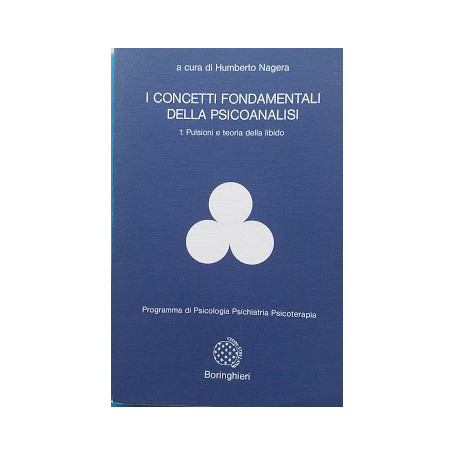 I concetti fondamentali della psicoanalisi. 1: pulsioni e teoria della libido