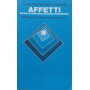 Affetti. Natura e sviluppo delle relazioni interpersonali.