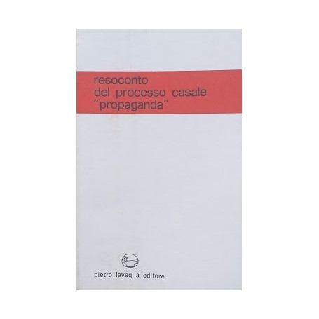 Resoconto del processo casale "propaganda".