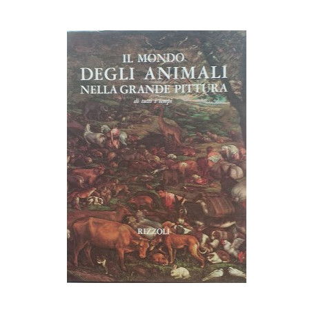 Il mondo degli animali nella grande pittura di tutti i tempi