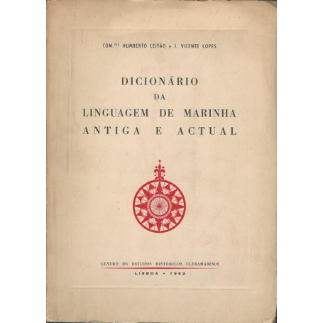 DICIONARIO DA LINGUAGEM DE MARINHA ANTIGUA E ACTUAL
