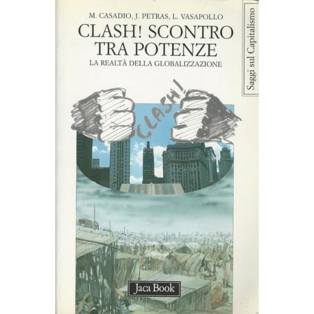 CLASH! SCONTRO TRA POTENZE. la realtà  della globalizzazione