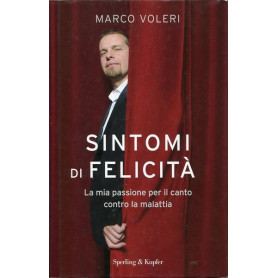 Sintomi di felicità  - La mia passione per il canto contro la malattia