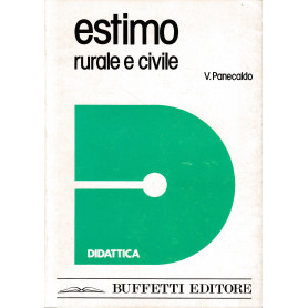 Estimo. Rurale e civile e sua pratica applicazione
