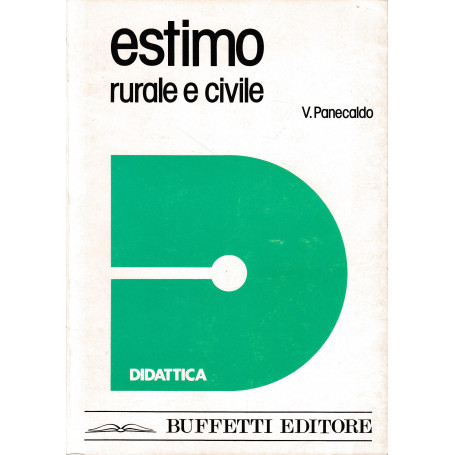 Estimo. Rurale e civile e sua pratica applicazione