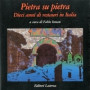 Pietra su pietra - Dieci anni di restauri in Italia