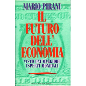 Il futuro dell'economia - visto dai maggiori esperti mondiali