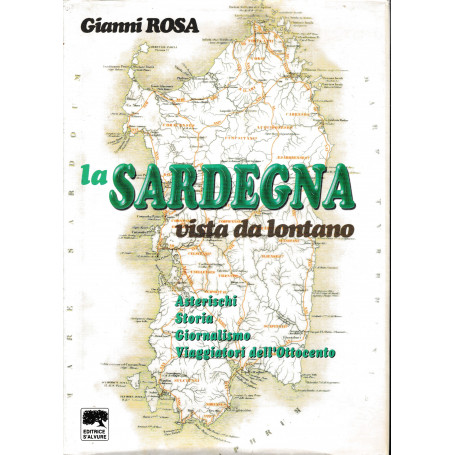 La Sardegna vista da lontano. Asterischi Storia Giornalismo Viaggiatori dell´Ottocento