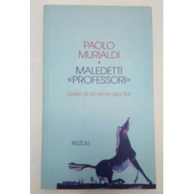 Maledetti «Professori». Diario di un anno alla Rai