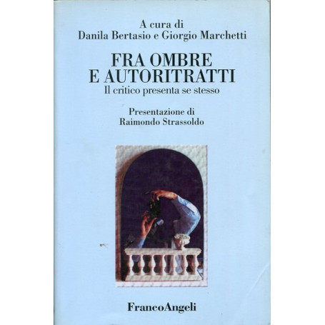 Fra ombre e autoritratti - Il critico presenta se stesso