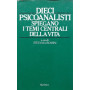 Dieci psicoanalisti spiegano i temi centrali della vita