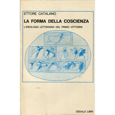 La forma della coscienza - l'ideologia letteraria del primo Vittorini