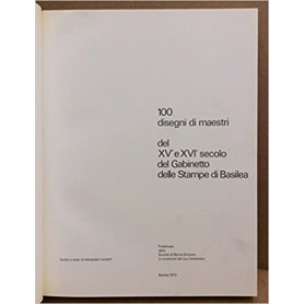 100 disegni di maestri del XV e XVI secolo del Gabinetto delle Stampe di Basilea