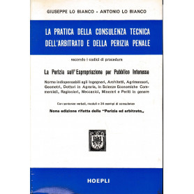 La pratica della consulenza tecnica dell'arbitrariato e della perizia penale