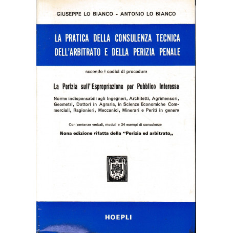 La pratica della consulenza tecnica dell'arbitrariato e della perizia penale