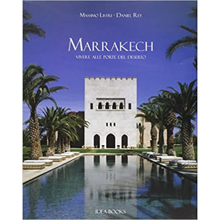 Marrakech. Vivere alle porte del deserto