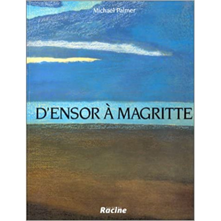 D'ensor à  Magritte. Art belge 1880-1940