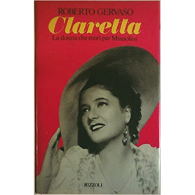 Claretta la donna che morà¬ per Mussolini