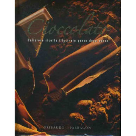 Cioccolato deliziose ricette illustrate passo dopo passo