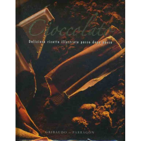 Cioccolato deliziose ricette illustrate passo dopo passo
