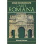Come riconoscere l'arte romana