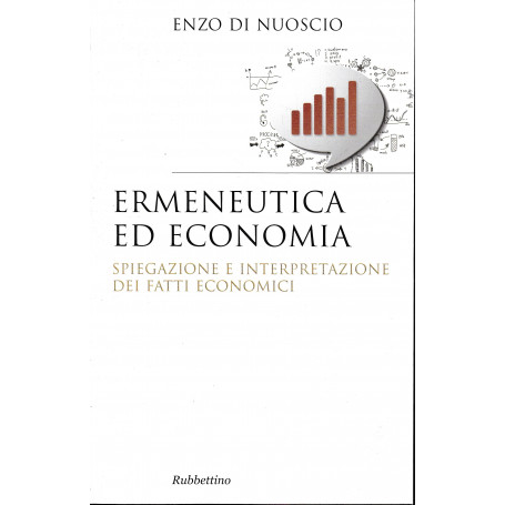 Ermeneutica ed economia. Spiegazione e interpretazione dei fatti economici