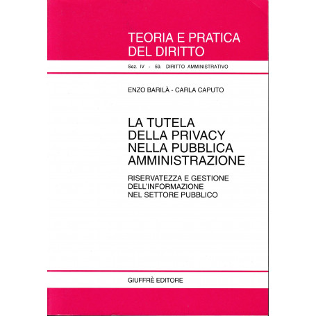 La tutela della privacy nella pubblica amministrazione. Riservatezza e gestione dell'informazione nel settore pubblico