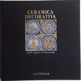 Ceramica decorativa dalle origini al novecento