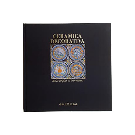 Ceramica decorativa dalle origini al novecento