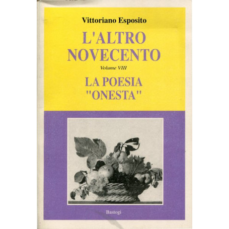 L'altro Novecento. Volume VIII La poesia `onesta`