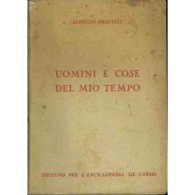 Uomini e cose del mio tempo