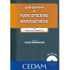 Guida operativa al nuovo processo amministrativo. Con formulario commentato. Con CD-ROM