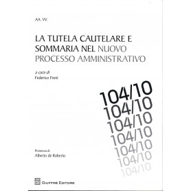 La tutela cautelare e sommaria nel nuovo processo amministrativo
