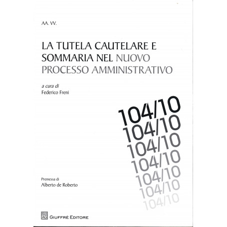 La tutela cautelare e sommaria nel nuovo processo amministrativo