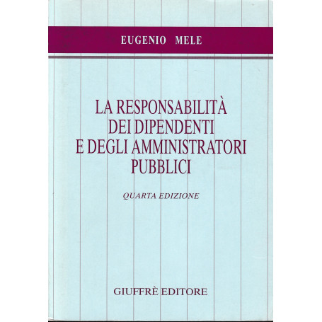 La responsabilità  dei dipendenti e degli amministratori pubblici