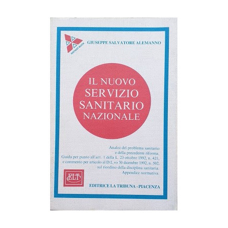 Il nuovo servizio sanitario nazionale. Analisi del problema sanitario e della precedente riforma.