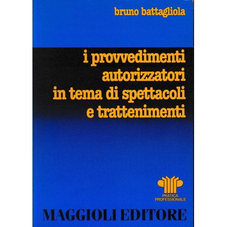 I provvedimenti autorizzati in tema di spettacoli e intrattenimenti